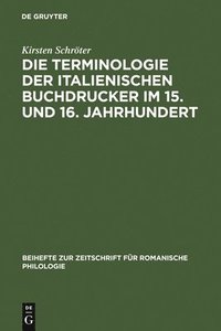 bokomslag Die Terminologie Der Italienischen Buchdrucker Im 15. Und 16. Jahrhundert