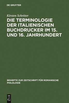 bokomslag Die Terminologie Der Italienischen Buchdrucker Im 15. Und 16. Jahrhundert