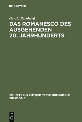 Gerald Bernhard - Romanesco des ausgehenden 20. Jahrhunderts, Inbunden