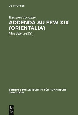 Raymond Arveiller, Max Pfister - Addenda au FEW XIX (Orientalia), Inbunden