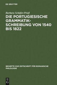 bokomslag Die portugiesische Grammatikschreibung von 1540 bis 1822