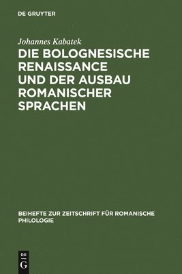 Die Bolognesische Renaissance Und Der Ausbau Romanischer Sprachen 1