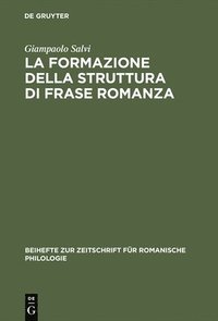 bokomslag La Formazione Della Struttura Di Frase Romanza