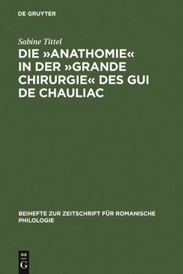 bokomslag Die »Anathomie« in der »Grande Chirurgie« des Gui de Chauliac