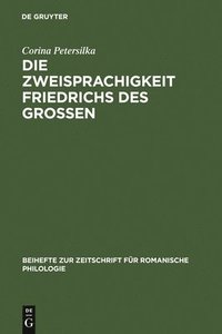 bokomslag Die Zweisprachigkeit Friedrichs des Groen
