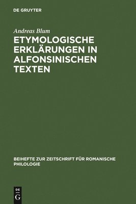 bokomslag Etymologische Erklrungen in Alfonsinischen Texten