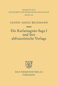 bokomslag Die Karlamagns-Saga I und ihre altfranzsische Vorlage