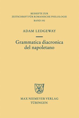 Adam Ledgeway - Grammatica Diacronica del Napoletano, Inbunden