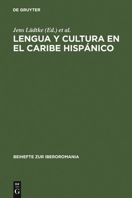 Jens Lüdtke, Matthias Perl - Lengua Y Cultura En El Caribe Hispánico, Inbunden