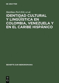 bokomslag Identidad Cultural Y Lingstica En Colombia, Venezuela Y En El Caribe Hispnico