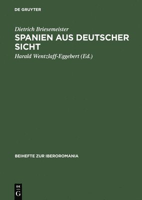 Dietrich Briesemeister, Harald Wentzlaff-Eggebert - Spanien aus deutscher Sicht, Inbunden