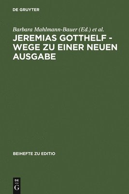 Barbara Mahlmann-Bauer, Christian Zimmermann, Christian Von Zimmermann - Jeremias Gotthelf - Wege Zu Einer Neuen Ausgabe, Inbunden