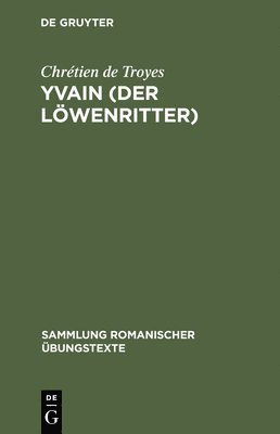 Chrétien de Troyes, Rudolf Baehr - Yvain (Der Löwenritter), Inbunden
