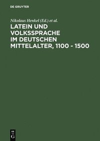 bokomslag Latein Und Volkssprache Im Deutschen Mittelalter, 1100 - 1500