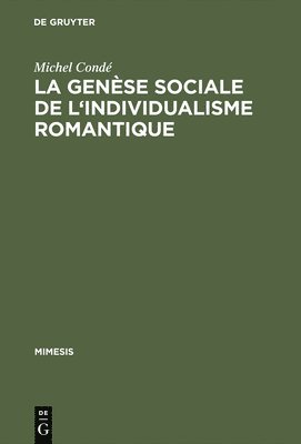 La Genese Sociale de L'Individualisme Romantique 1