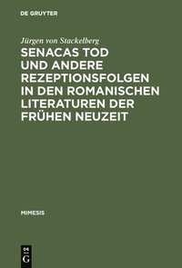 bokomslag Senacas Tod und andere Rezeptionsfolgen in den romanischen Literaturen der frhen Neuzeit