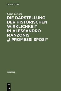 bokomslag Die Darstellung der historischen Wirklichkeit in Alessandro Manzonis &quot;I Promessi Sposi&quot;