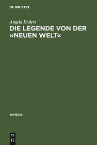 bokomslag Die Legende Von Der »Neuen Welt«