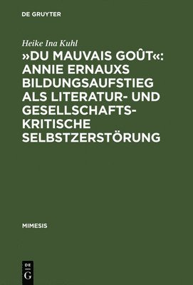 bokomslag Du Mauvais Got Annie Ernauxs Bildungsaufstieg ALS Literatur- Und Gesellschaftskritische Selbstzerstrung