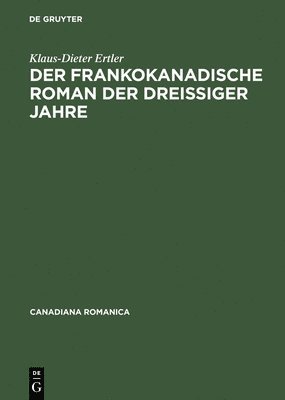 Der frankokanadische Roman der dreiiger Jahre 1