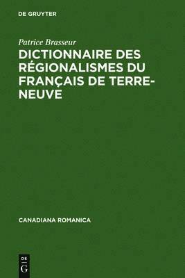 Patrice Brasseur - Dictionnaire des régionalismes du français de Terre-Neuve, Inbunden