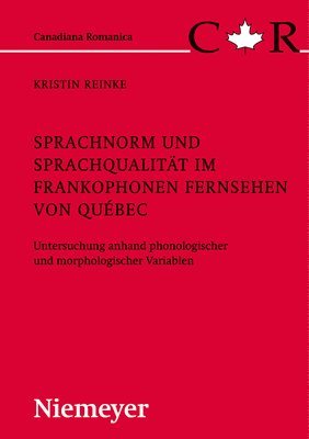 Kristin Reinke - Sprachnorm und Sprachqualität im frankophonen Fernsehen von Québec, Inbunden