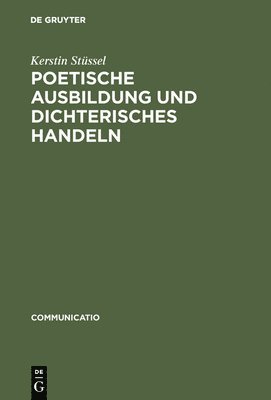 Poetische Ausbildung und dichterisches Handeln 1