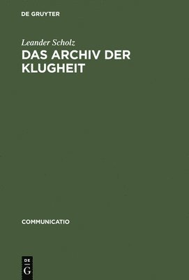 Leander Scholz - Archiv der Klugheit, Inbunden