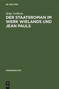 bokomslag Der Staatsroman im Werk Wielands und Jean Pauls