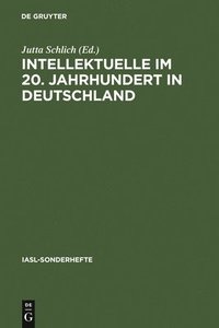 bokomslag Intellektuelle Im 20. Jahrhundert in Deutschland