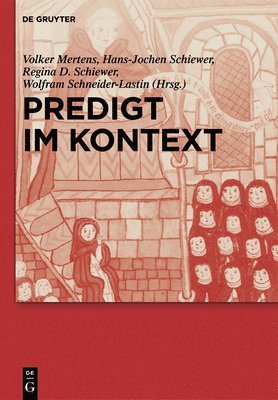 Volker Mertens, Hans-Jochen Schiewer, Regina Dorothea Schiewer, Wolfram Schneider-Lastin - Predigt im Kontext, Inbunden