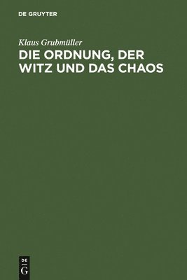Klaus Grubmüller, Klaus Grubma1/4ller, Klaus Grubm'uller - Ordnung, Der Witz Und Das Chaos, Inbunden