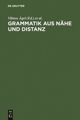 Vilmos Ágel, Mathilde Hennig - Grammatik Aus Nähe Und Distanz, Inbunden