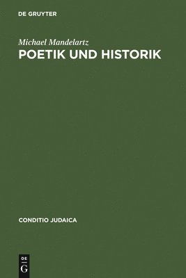 Michael Mandelartz - Poetik und Historik, Inbunden