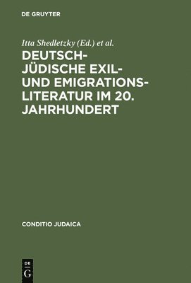Itta Shedletzky, Hans Otto Horch - Deutsch-Jüdische Exil- Und Emigrationsliteratur Im 20. Jahrhundert, Inbunden
