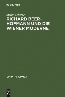 Richard Beer-Hofmann und die Wiener Moderne 1