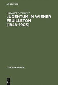 bokomslag Judentum im Wiener Feuilleton (1848--1903)