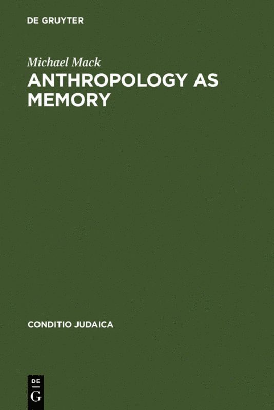 Michael Mack - Anthropology as Memory, Inbunden
