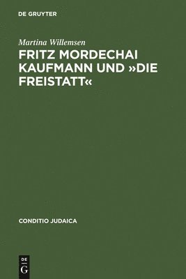 Fritz Mordechai Kaufmann Und Die Freistatt 1