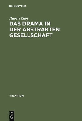 Hubert Zapf - Drama in der abstrakten Gesellschaft, Inbunden