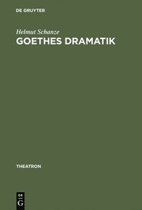 bokomslag Goethes Dramatik