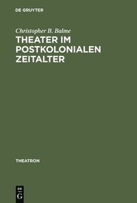 bokomslag Theater im postkolonialen Zeitalter