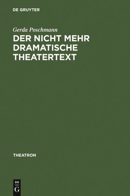 Gerda Poschmann - nicht mehr dramatische Theatertext, Inbunden