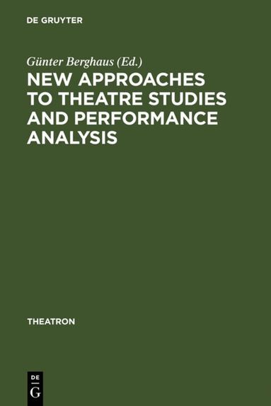 Günter Berghaus - New Approaches to Theatre Studies and Performance Analysis, Inbunden