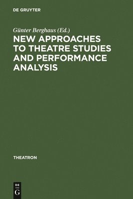 New Approaches to Theatre Studies and Performance Analysis 1