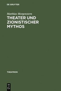 bokomslag Theater und zionistischer Mythos