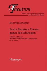 bokomslag Erwin Piscators Theater gegen das Schweigen