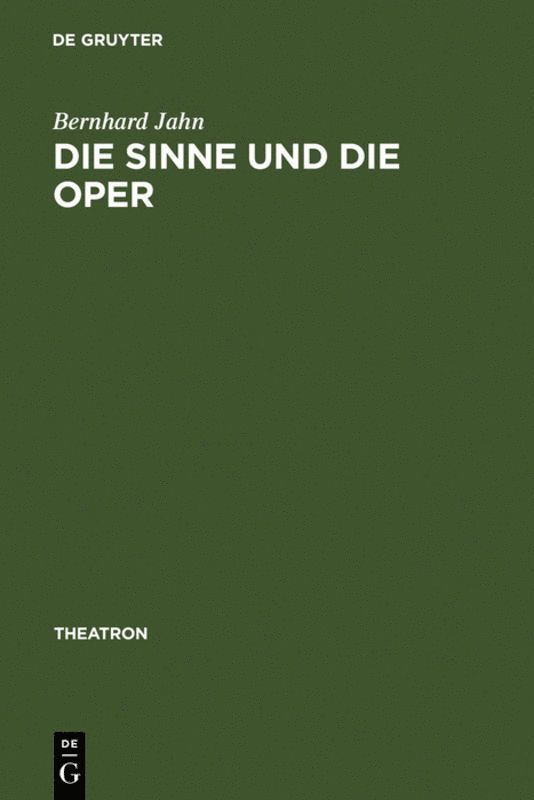 Bernhard Jahn - Die Sinne und die Oper, Inbunden
