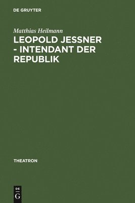 bokomslag Leopold Jessner - Intendant der Republik