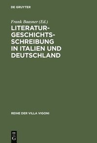 bokomslag Literaturgeschichtsschreibung in Italien und Deutschland